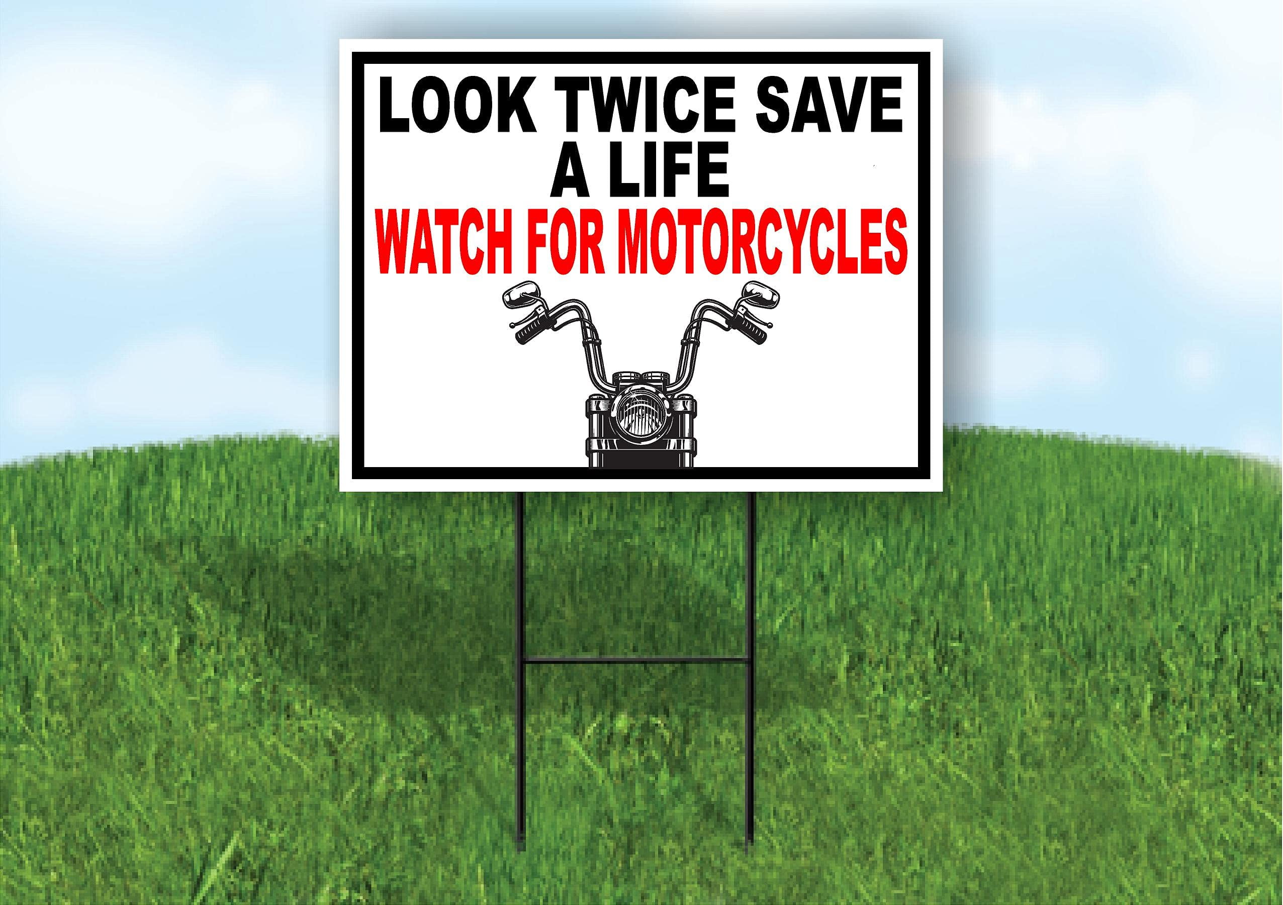 Single Sided Sign LOOK TWICE SAVE A LIFE WATCH FOR MOTORCYCLES Yard ...