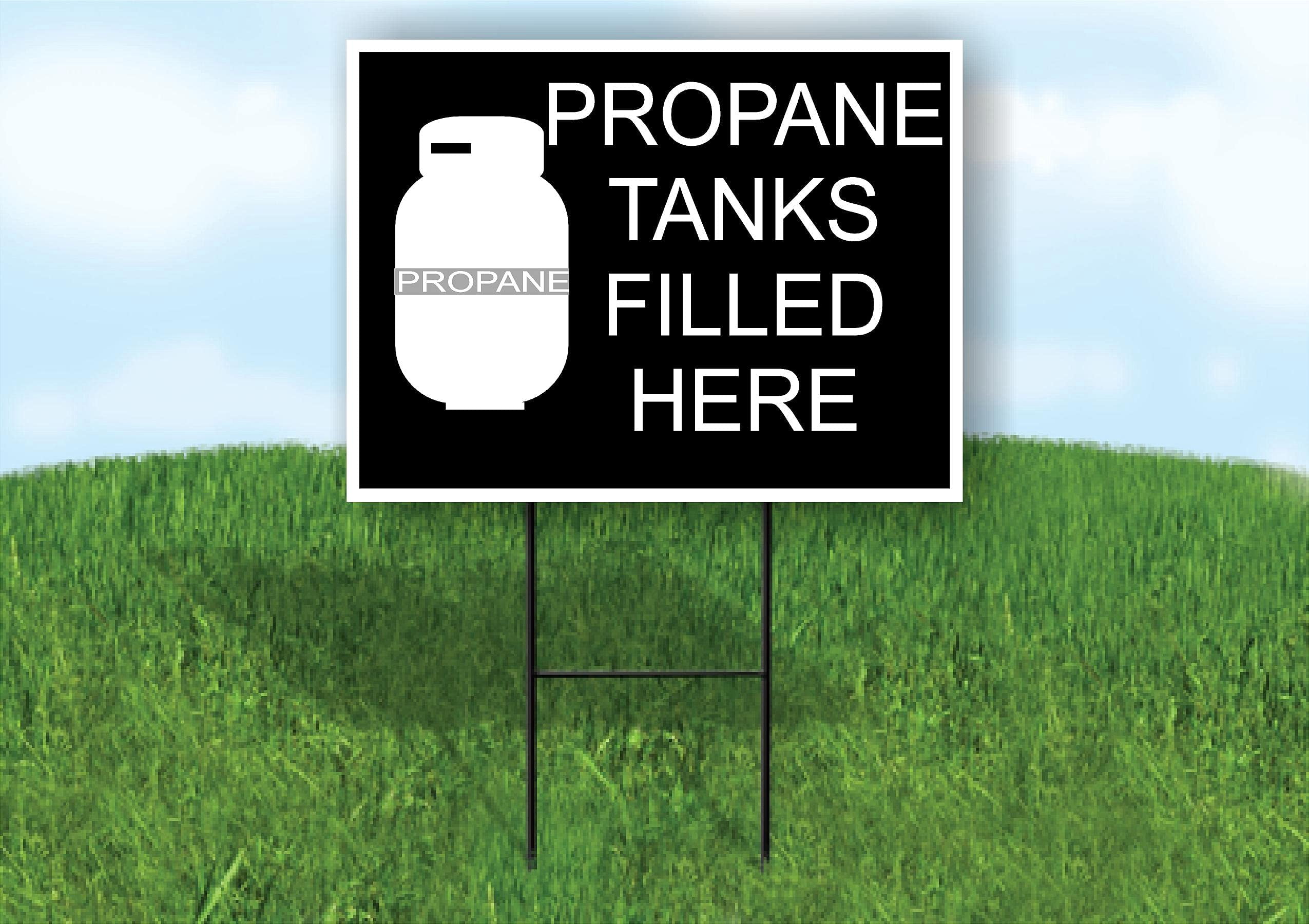 Single Sided Sign PROPANE TANKS FILLED HERE WHITE BLACK Yard Sign ROAD ...
