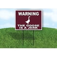 thumbnail image 1 of Single Sided Sign WARNING GOOSE IS A JERK TRAIL Yard Sign ROAD SIGN with Stand, 1 of 1