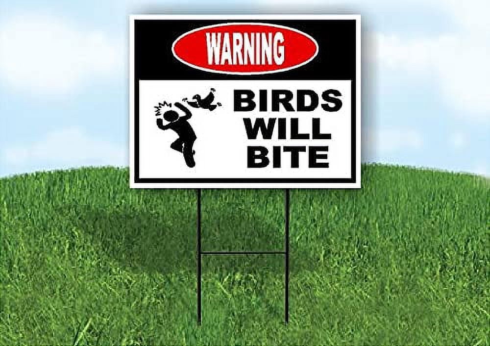Single Sided Sign warning BIRDS WILL BITE Yard Sign ROAD SIGN with ...