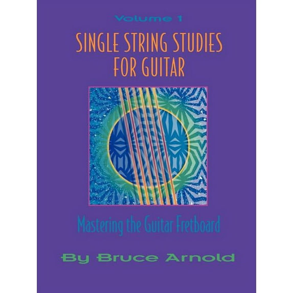 Single String Studies: Single String Studies for Guitar Volume One (Paperback)