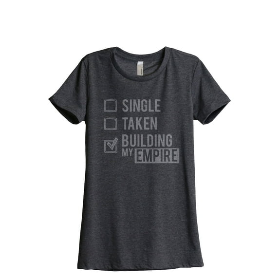 Single Taken Building My Empire Women's Fashion Relaxed T-Shirt Tee Charcoal Grey Large
