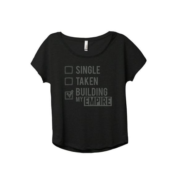Single Taken Building My Empire Women's Fashion Slouchy Dolman T-Shirt Tee Heather Black Small