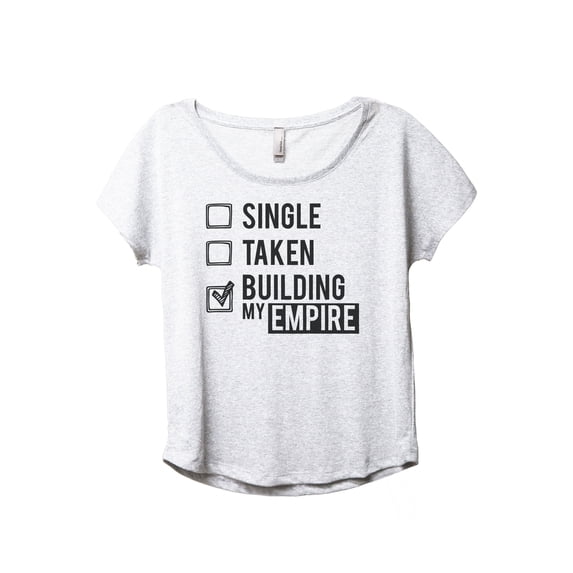 Single Taken Building My Empire Women's Fashion Slouchy Dolman T-Shirt Tee Heather White 3X-Large