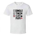 thumbnail image 1 of Single Taken Cat Mom Tee Funny Mom Tshirt Amusing Mother T Shirt, 1 of 1