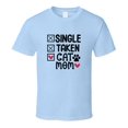 thumbnail image 1 of Single Taken Cat Mom Tee Funny Mom Tshirt Amusing Mother T Shirt, 1 of 1