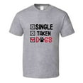 thumbnail image 1 of Single Taken Dogs Tee Funny Dog Lover Tshirt Amusing Dog Owner T Shirt, 1 of 1