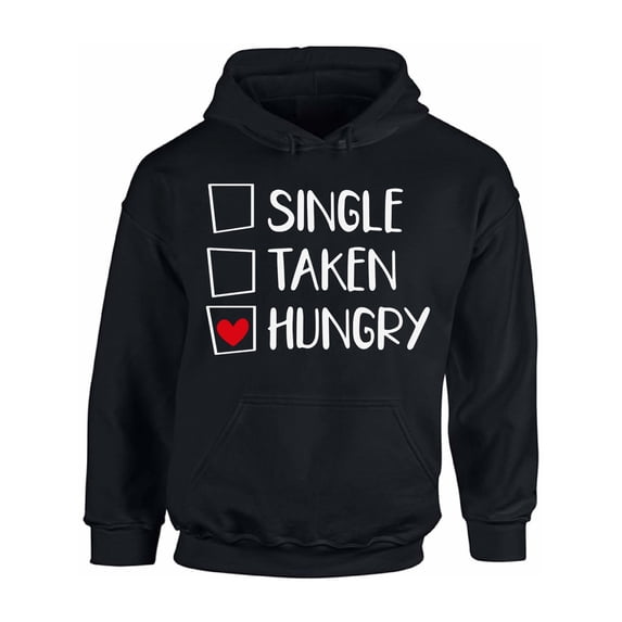 Single Taken Hungry Hoodie Anti Valentine Day Gift Ideas for Single People Sarcastic Humorous Novelty Sweatshirt
