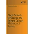 thumbnail image 1 of Single Variable Differential and Integral Calculus: Mathematical Analysis, (Hardcover), 1 of 1