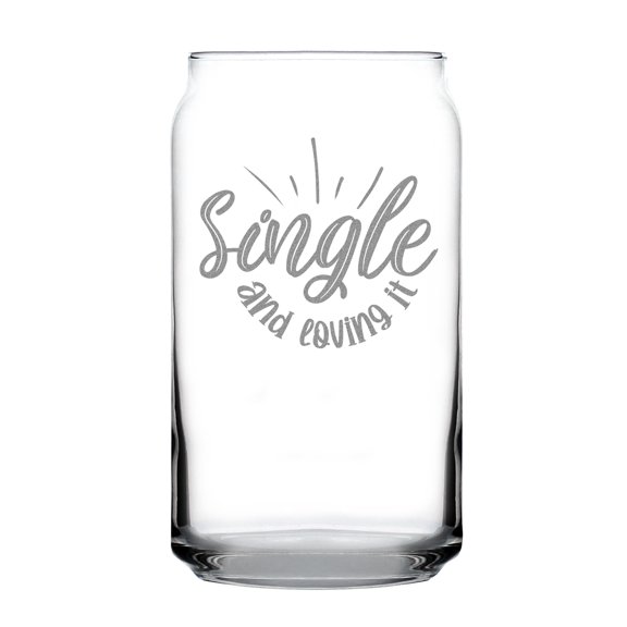 Single and Loving It Hand Engraved Can Shaped Pint Glass Fun Etched 16oz Unique Drinkware Home Bar Decor