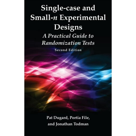 Single-case and Small-n Experimental Designs: A Practical Guide To Randomization Tests, Second Edition, (Paperback)