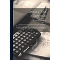thumbnail image 1 of Single tax Exposed; an Inquiry Into the Operation of the Single tax System as Proposed by Henry George in "Progress and Poverty," the Book From Which all Single tax Advocates Draw Their Inspiration, R, 1 of 1