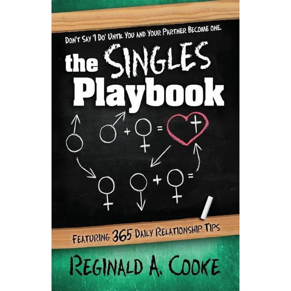The Singles Playbook: Don't Say "I Do" Until You and Your Partner Have Become One, (Paperback)