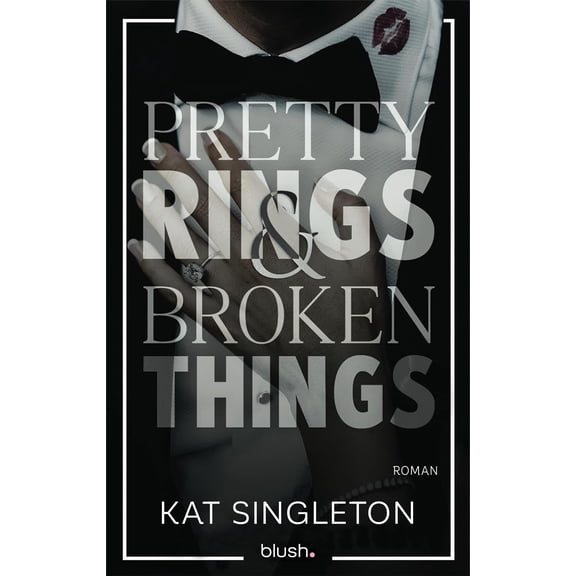 Singleton, K Pretty Rings and Broken Things: Roman - Die spicy Billionaire Romance, (Paperback)