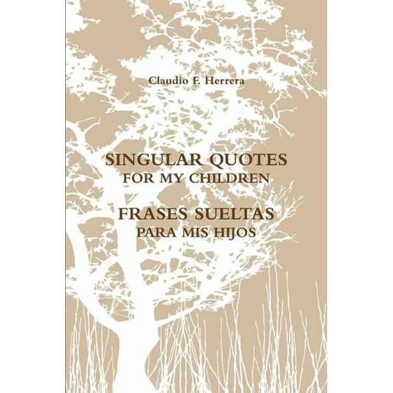 Singular Quotes for My Children - Frases Sueltas Para MIS Hijos, (Paperback)