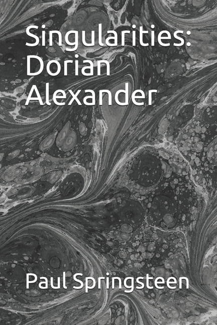 Singularities: Dorian Alexander, (Paperback)