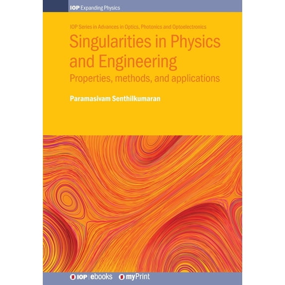 Singularities in Physics and Engineering: Properties, methods, and applications, (Paperback)