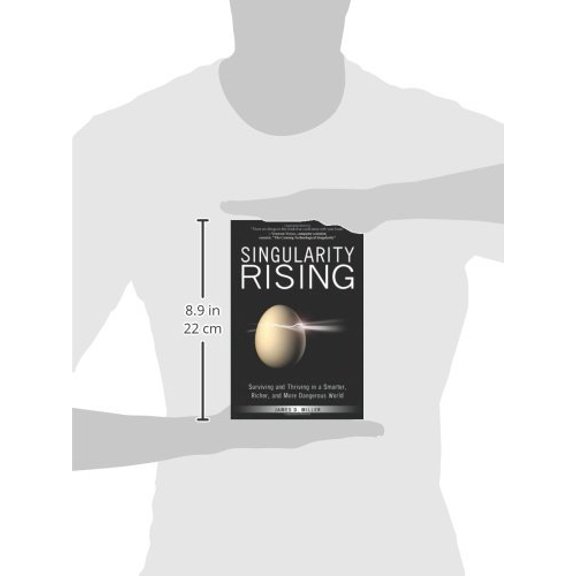 Pre-Owned Singularity Rising: Surviving and Thriving in a Smarter, Richer, and More Dangerous World (Paperback) 1936661659 9781936661657