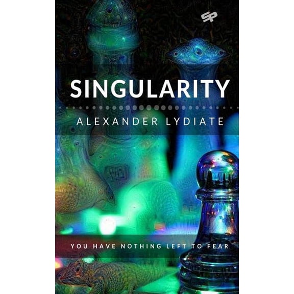 Singularity: You Have Nothing Left To Fear (Paperback)