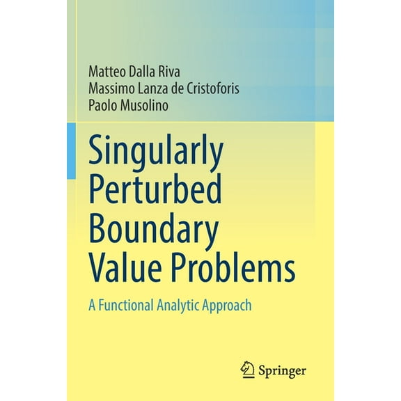 Singularly Perturbed Boundary Value Problems: A Functional Analytic Approach, (Paperback)
