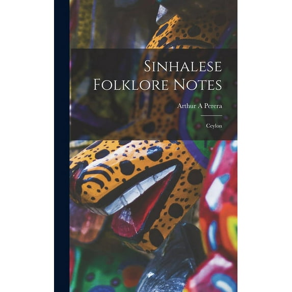 Sinhalese Folklore Notes: Ceylon (Hardcover)