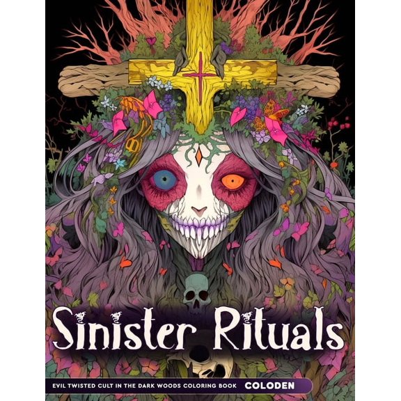 Sinister Rituals: Evil Twisted Cult In The Dark Woods Adult Coloring Book. (Paperback)