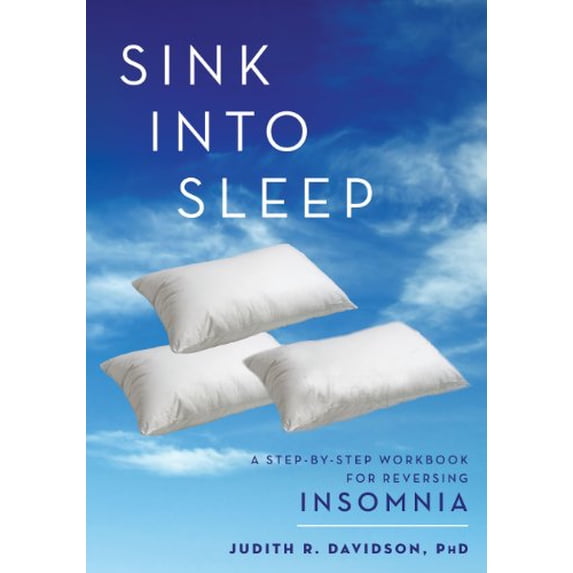 Pre-Owned Sink Into Sleep: A Step-by-Step Workbook for Reversing ...