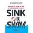 thumbnail image 1 of Pre-Owned Sink or Swim!: New Job. New Boss. 12 Weeks to Get It Right. (Paperback) by Milo Sindell, 1 of 1