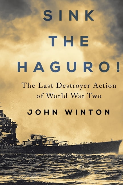Warship Battles of World War Two Sink the Haguro!: Last Destroyer Action of the Second World War, (Paperback)