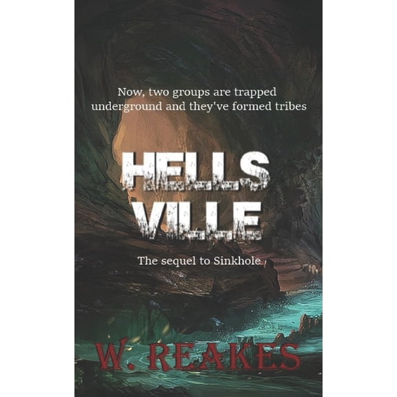Sinkhole: HellsVille. The sequel to 'Sinkhole' : Trapped underground, fighting for survival. (Series #2) (Paperback)