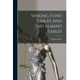 thumbnail image 1 of Sinking Fund Tables and Instalment Tables [microform] (Paperback), 1 of 1