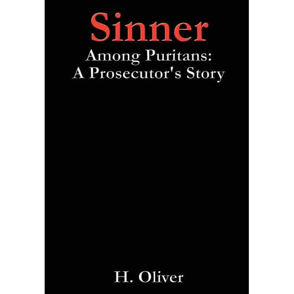 Sinner Among Puritans: A Prosecutor's Story, (Hardcover)
