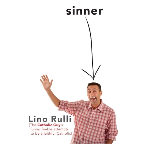Pre-Owned Sinner : The Catholic Guy's Funny, Feeble Attempts to Be a Faithful Catholic 9781616360399
