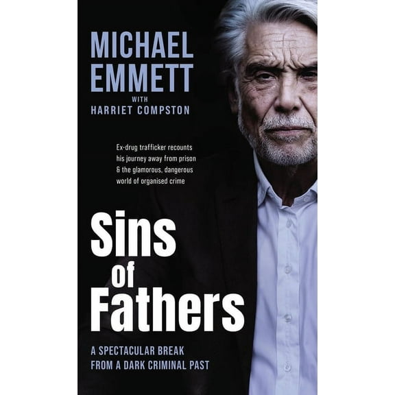 Sins of Fathers: A Spectacular Break from a Dark Criminal Past, (Hardcover)