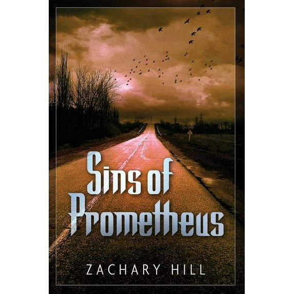 Sins of Prometheus (Paperback) by Zachary Hill