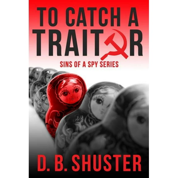Sins of a Spy: To Catch a Traitor (Paperback)
