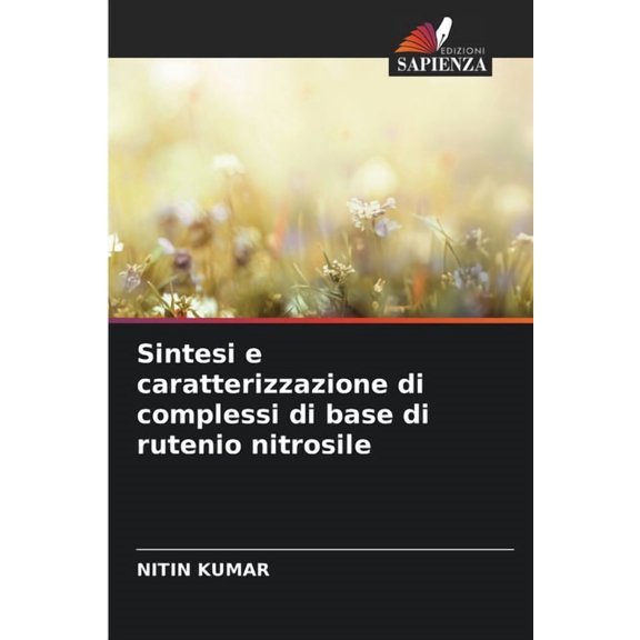 Sintesi e caratterizzazione di complessi di base di rutenio nitrosile, (Paperback)