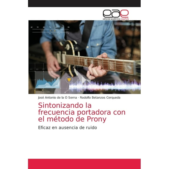 Sintonizando la frecuencia portadora con el método de Prony (Paperback)