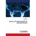 thumbnail image 1 of Sinus Lift Procedures in Implantology, (Paperback), 1 of 1