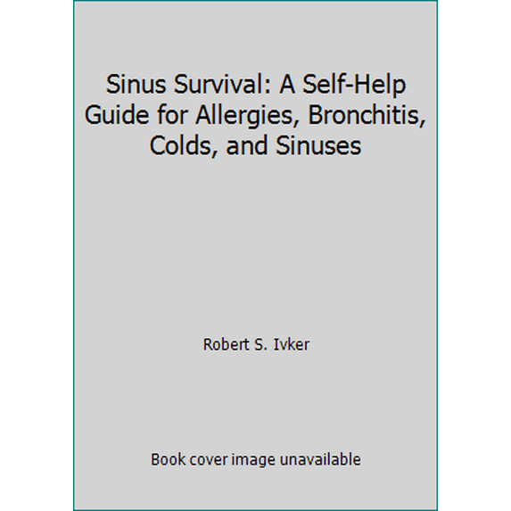 Pre-Owned Sinus Survival: A Self-Help Guide (Paperback) 0874776848 9780874776843
