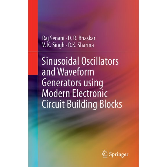 Sinusoidal Oscillators and Waveform Generators Using Modern Electronic Circuit Building Blocks, (Hardcover)