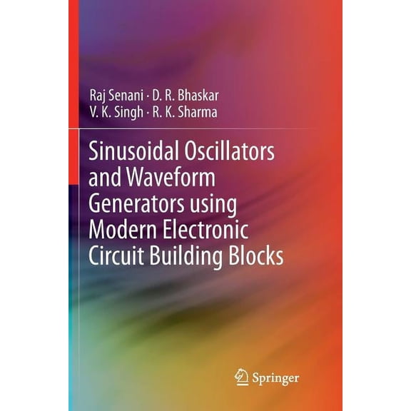 Sinusoidal Oscillators and Waveform Generators Using Modern Electronic Circuit Building Blocks, (Paperback)
