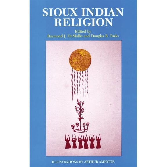 Sioux Indian Religion: Tradition and Innovation, (Paperback)