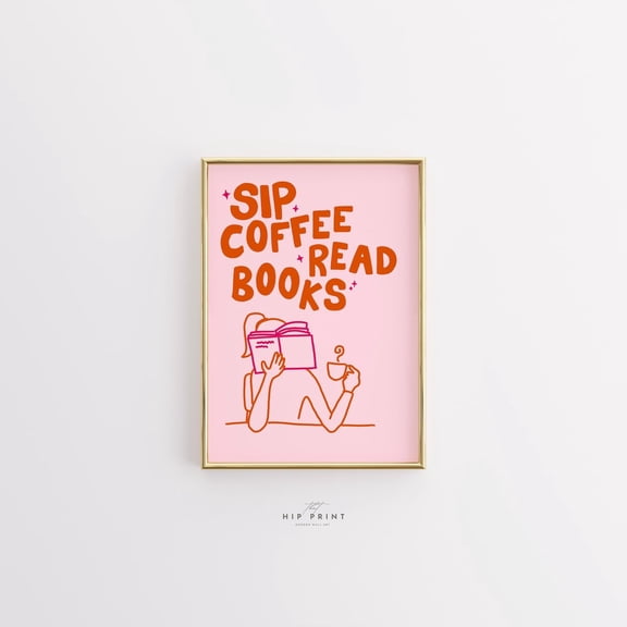 Sip Coffee Read Books Print, Minimalist Quote Poster, Unframed Paper Poster 8x10in