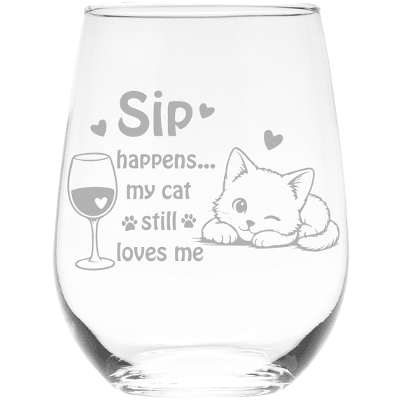 C&M Personal Gifts 17 oz Sip Happens My Cat Still Loves Me Gift for Cat Lovers for Women and Men Stemless Wine Glass
