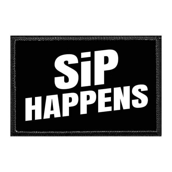 Sip Happens - Removable Patch