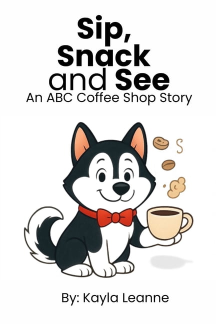 Sip, Snack and See: An ABC Coffee Shop Story, (Paperback)