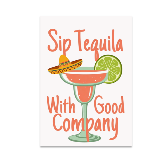 Sip Tequila With Good Company - Tequila Enthusiast - 13x19 Poster Print