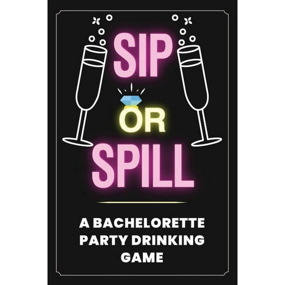 Sip or Spill: A Bachelorette Party Drinking Game (Paperback)