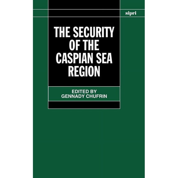 Sipri Monograph The Security of the Caspian Sea Region, (Hardcover)